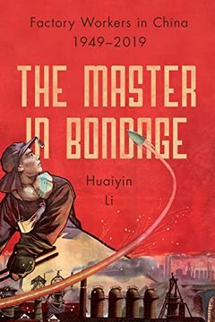 portada The Master in Bondage: Factory Workers in China, 1949-2019 (en Inglés)