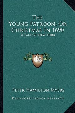 portada the young patroon; or christmas in 1690: a tale of new york