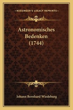 portada Astronomisches Bedenken (1744) (en Alemán)