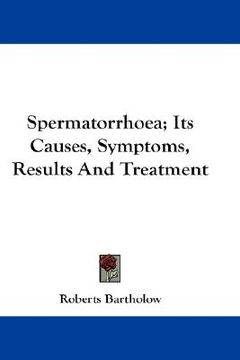 portada spermatorrhoea; its causes, symptoms, results and treatment (en Inglés)