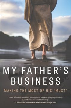portada My Father's Business: Making the Most of His "Must" (en Inglés)
