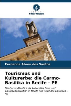 portada Tourismus und Kulturerbe: die Carmo-Basilika in Recife - PE (en Alemán)