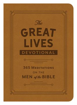 portada The Great Lives Devotional: 365 Meditations on the Men of the Bible (en Inglés)