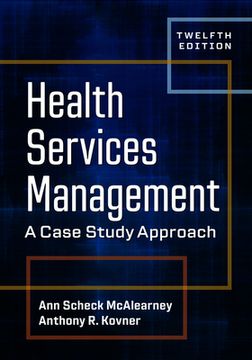 portada Health Services Management: A Case Study Approach, Twelfth Edition (en Inglés)