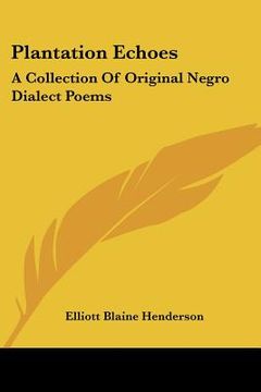 portada plantation echoes: a collection of original negro dialect poems (en Inglés)
