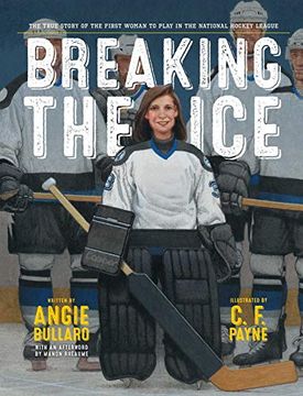portada Breaking the Ice: The True Story of the First Woman to Play in the National Hockey League 