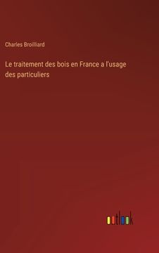 portada Le traitement des bois en France a l'usage des particuliers (in French)
