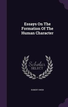 portada Essays On The Formation Of The Human Character