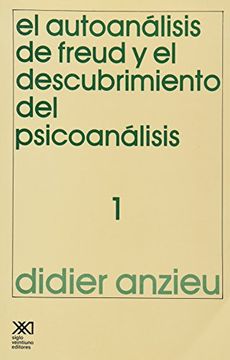 portada El Autoanálisis de Freud y el Descubrimiento del Psicoanálisis. 1 (Psicología y Etología) (in Spanish)