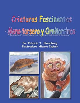 portada Criaturas Fascinantes: Mono Tarsero y Ornitorrinco