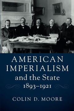 portada American Imperialism and the State, 1893–1921 
