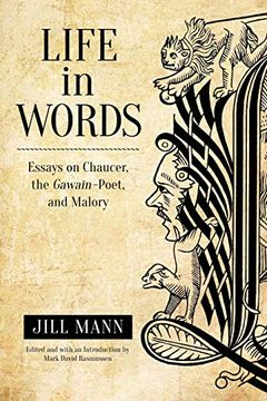 portada Life in Words: Essays on Chaucer, the Gawain-Poet, and Malory (en Inglés)