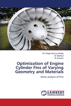 portada Optimization of Engine Cylinder Fins of Varying Geometry and Materials (en Inglés)