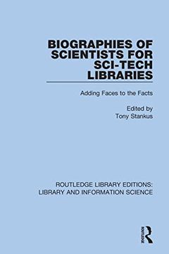 portada Biographies of Scientists for Sci-Tech Libraries: Adding Faces to the Facts (Routledge Library Editions: Library and Information Science) (in English)
