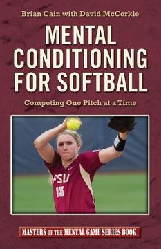 portada Mental Conditioning for Softball: Competing One Pitch at a Time (en Inglés)