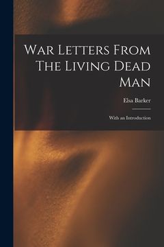 portada War Letters From The Living Dead Man: With an Introduction (en Inglés)