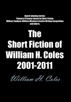 portada the short fiction of william h. coles 2001-2011