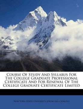 portada course of study and syllabus for the college graduate professional certificate and for renewal of the college graduate certificate limited