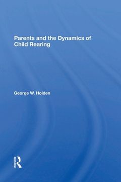 portada Parents and the Dynamics of Child Rearing (en Inglés)