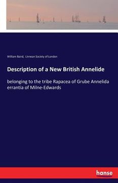 portada Description of a New British Annelide: belonging to the tribe Rapacea of Grube Annelida errantia of Milne-Edwards (en Inglés)