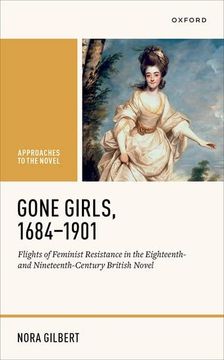 portada Gone Girls, 1684-1901: Flights of Feminist Resistance in the Eighteenth- and Nineteenth-Century British Novel (Approaches to the Novel) (en Inglés)