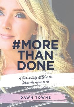 portada #Morethandone: A Guide to Living now as the Woman you Aspire to be (en Inglés)