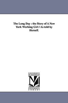 portada the long day: the story of a new york working girl / as told by herself.