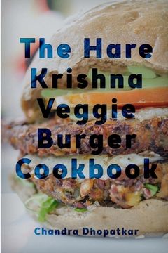 portada The Hare Krishna Veggie Burger Cookbook (en Inglés)