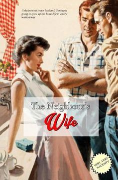 portada The Neighbour's Wife: The Extra-Marital Escapades of a Horny House-Wife (in English)