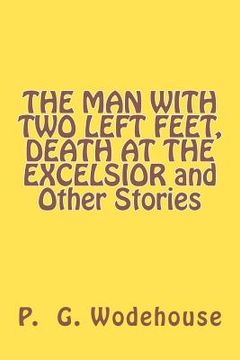 portada the man with two left feet, death at the excelsior and other stories (en Inglés)