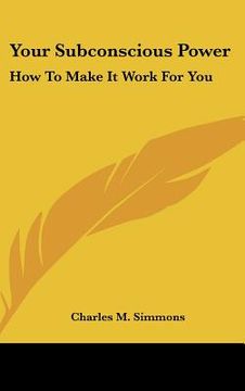 portada your subconscious power: how to make it work for you (in English)