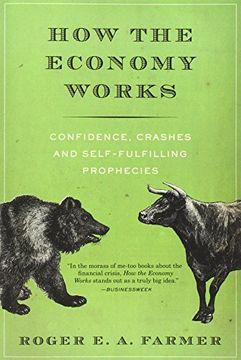 portada How the Economy Works: Confidence, Crashes and Self-Fulfilling Prophecies (in English)