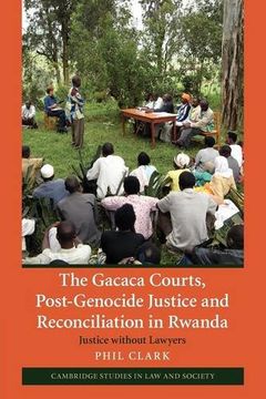 portada The Gacaca Courts, Post-Genocide Justice and Reconciliation in Rwanda: Justice Without Lawyers (Cambridge Studies in law and Society) (in English)