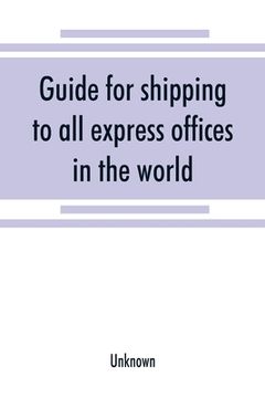 portada Guide for shipping to all express offices in the world (en Inglés)