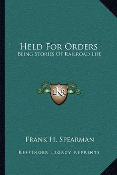 portada held for orders: being stories of railroad life (en Inglés)