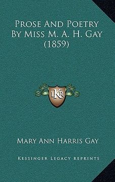 portada prose and poetry by miss m. a. h. gay (1859) (in English)