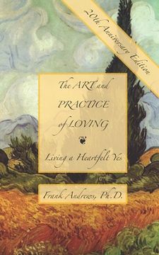 portada The Art and Practice of Loving: Living a Heartfelt Yes (in English)