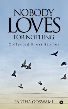 portada Nobody Loves for Nothing: Collected Short Stories