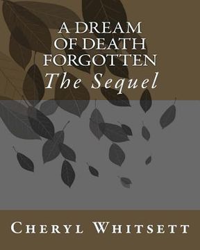 portada A Dream of Death Forgotten: The Sequel (en Inglés)
