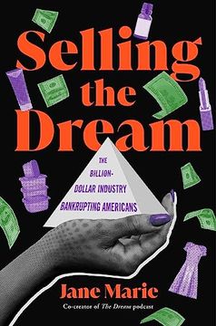 portada Selling the Dream: The Billion-Dollar Industry Bankrupting Americans (en Inglés)