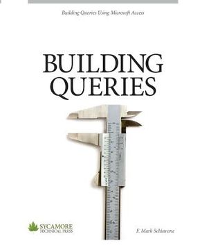 portada Building Queries: Using Microsoft Access 2010 (in English)