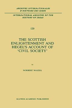 portada the scottish enlightenment and hegel s account of civil society (en Inglés)
