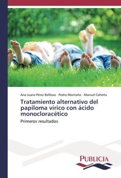 portada Tratamiento alternativo del papiloma vírico con ácido monocloracético: Primeros resultados (Spanish Edition)