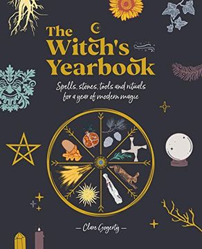 portada The Witch'S Yearbook: Spells, Stones, Tools and Rituals for a Year of Modern Magic 