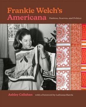portada Frankie Welch'S Americana: Fashion, Scarves, and Politics (en Inglés)