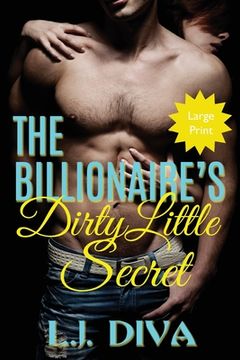 portada The Billionaire's Dirty Little Secret: (Large Print) (en Inglés)