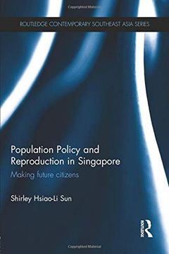 portada Population Policy and Reproduction in Singapore: Making Future Citizens (en Inglés)