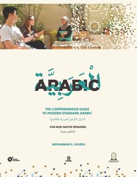 portada The Comprehensive Guide to Modern Standard Arabic: Arabic for nonnative speakers (in English)