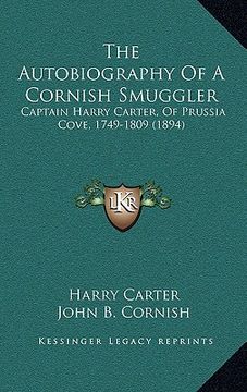 portada the autobiography of a cornish smuggler: captain harry carter, of prussia cove, 1749-1809 (1894)