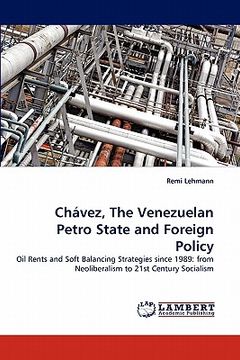 portada ch vez, the venezuelan petro state and foreign policy (en Inglés)